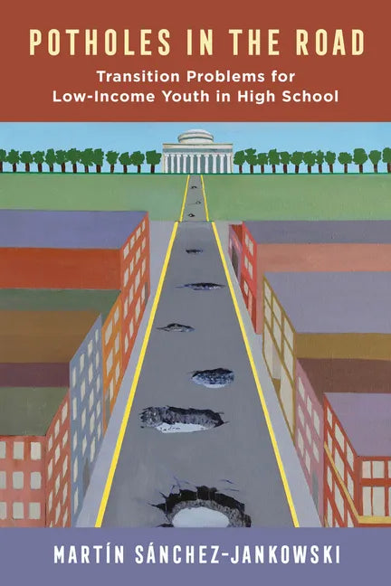 Potholes in the Road: Transition Problems for Low-Income Youth in High School - Paperback