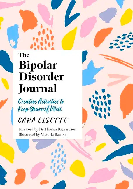 The Bipolar Disorder Journal: Creative Activities to Keep Yourself Well - Paperback