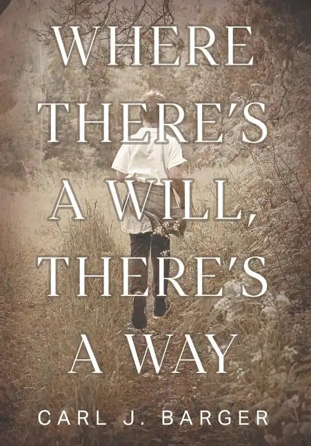 Where There's a Will, There's a Way - Hardcover