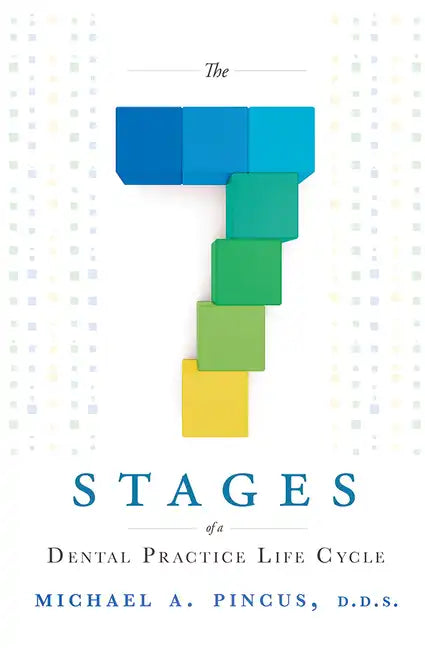 The 7 Stages of a Dental Practice Life Cycle - Paperback