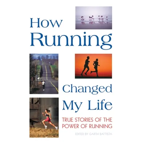 How Running Changed My Life: True Stories of the Power of Running - Paperback
