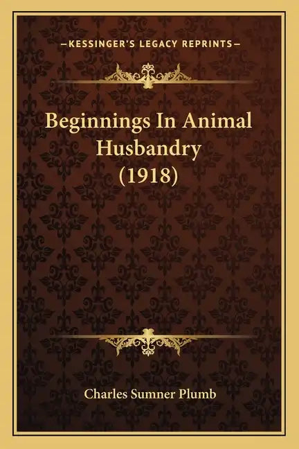 Beginnings In Animal Husbandry (1918) - Paperback