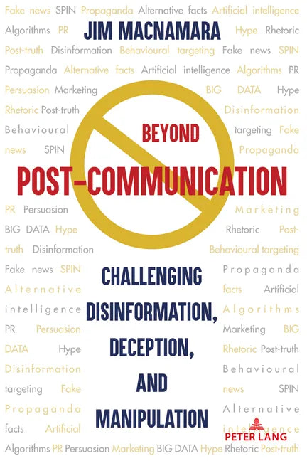 Beyond Post-Communication: Challenging Disinformation, Deception, and Manipulation - Paperback