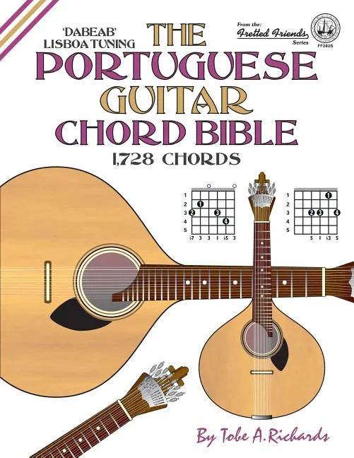 The Portuguese Guitar Chord Bible: Lisboa Tuning 1,728 Chords - Paperback