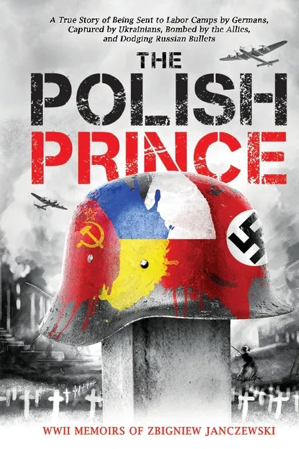The Polish Prince: A True WW2 Story of A Teenage Holocaust Witness - Paperback