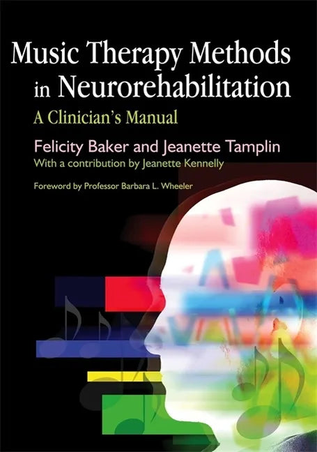 Music Therapy Methods in Neurorehabilitation: A Clinician's Manual - Paperback