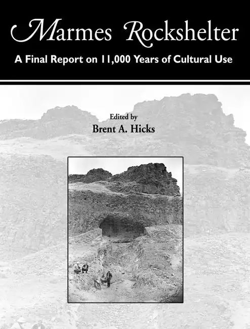 Marmes Rockshelter: A Final Report on 11,000 Years of Cultural Use - Spiral