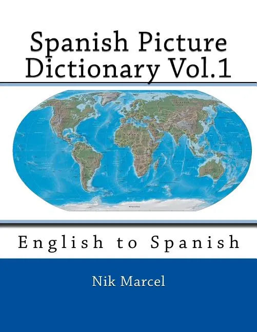 Spanish Picture Dictionary Vol.1: English to Spanish - Paperback