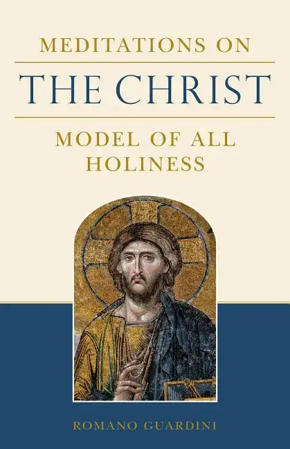 Meditations on the Christ: Model of All Holiness - Paperback