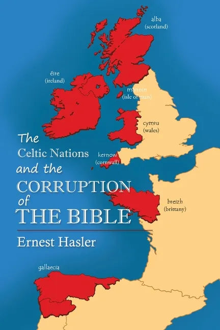 The Celtic Nations and The Corruption of The Bible - Paperback