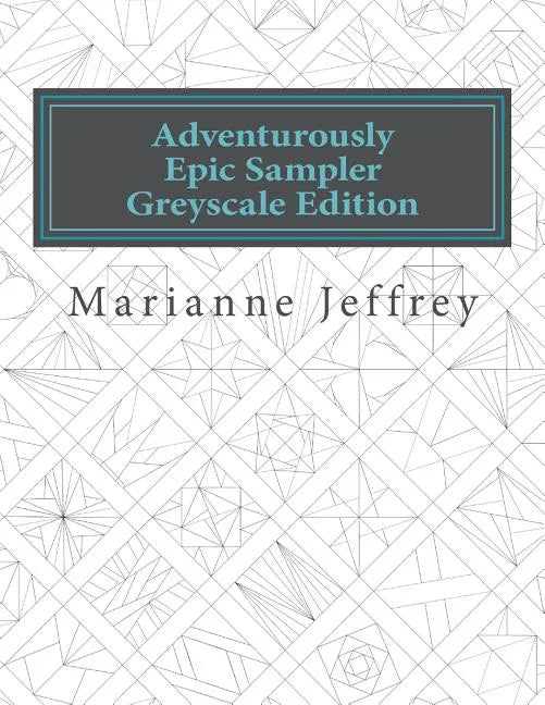 Adventurously Epic Sampler Greyscale Edition: Greyscale Edition - Paperback