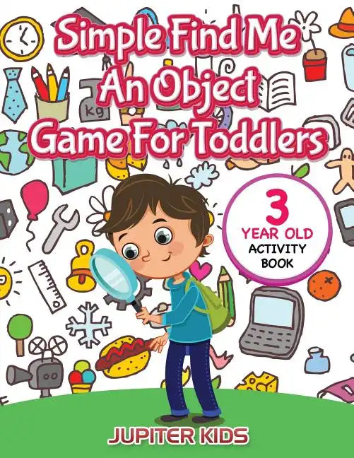 Simple Find Me An Object Game For Toddlers: 3 Year Old Activity Book - Paperback