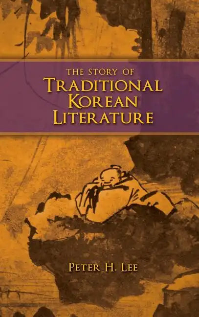 The Story of Traditional Korean Literature - Hardcover