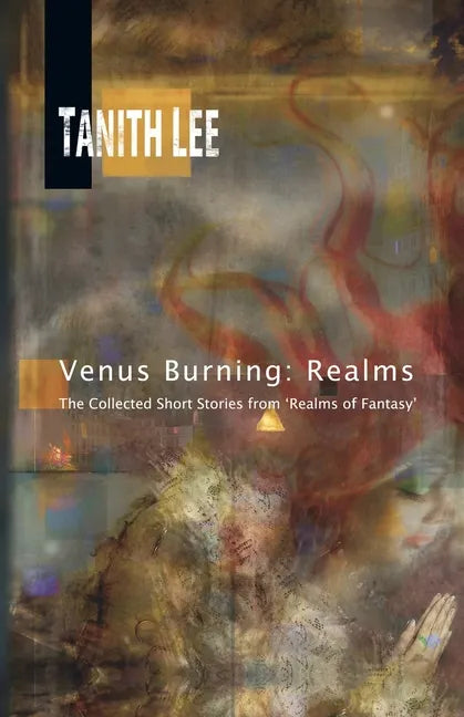 Venus Burning: Realms: The Collected Short Stores from Realms of Fantasy - Paperback