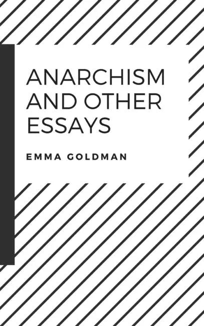 Anarchism and Other Essays - Hardcover