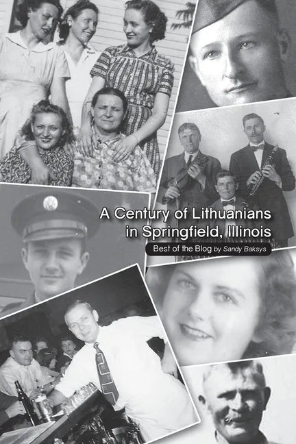A Century of Lithuanians in Springfield, Illinois: Best of the Blog - Paperback