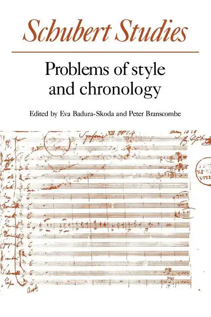 Schubert Studies: Problems of Style and Chronology - Paperback