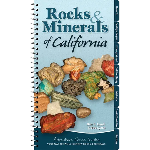 Rocks & Minerals of California: Your Way to Easily Identify Rocks & Minerals - Spiral