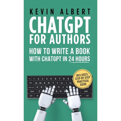 ChatGPT for Authors: How to Write a Book with ChatGPT in 24 Hours - Hardcover