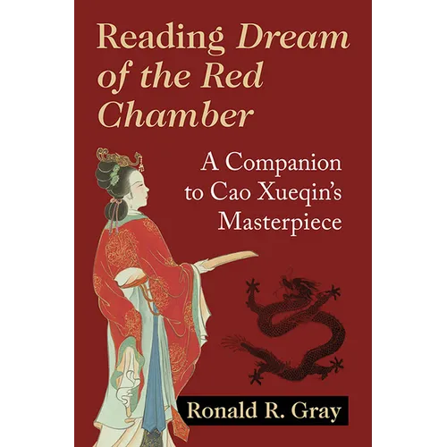 Reading Dream of the Red Chamber: A Companion to Cao Xueqin's Masterpiece - Paperback