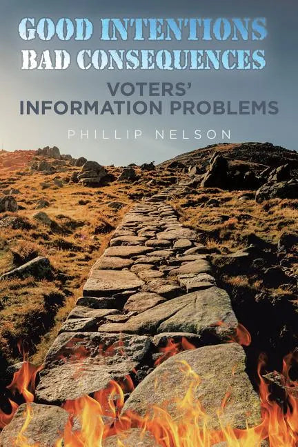 Good Intentions-Bad Consequences: Voters' Information Problems - Paperback