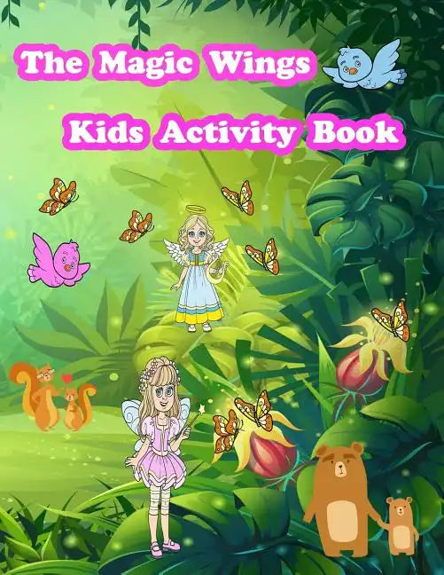 The Magic Wings Kids Activity Book: Activity book for kids. Fun with Coloring Pages, Color by Number, Count the number, Trace Lines and Numbers, Drawi - Paperback