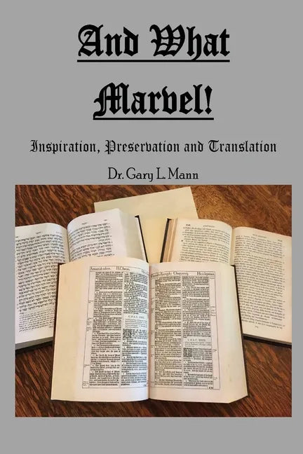 And What Marvel!: Inspiration, Preservation, and Translation - Paperback