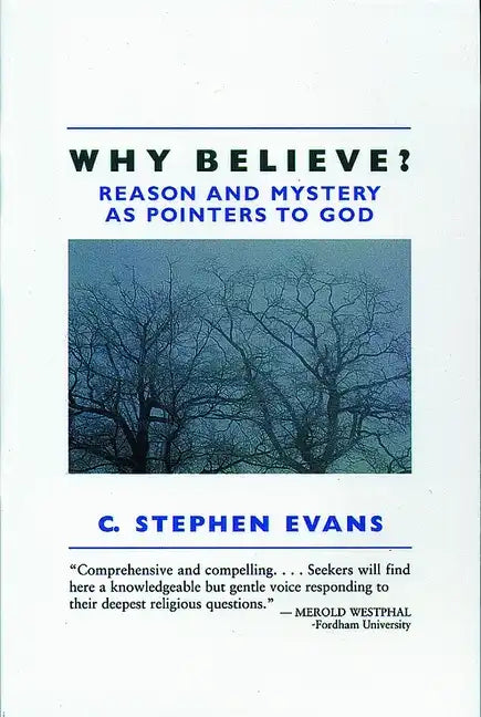Why Believe?: Reason and Mystery as Pointers to God (Rev) - Paperback