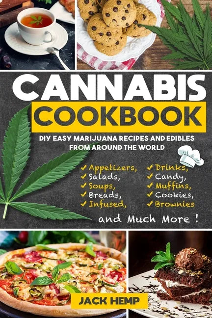 Cannabis Cookbook: DIY Easy Marijuana Recipes and Edibles from Around the World - Paperback