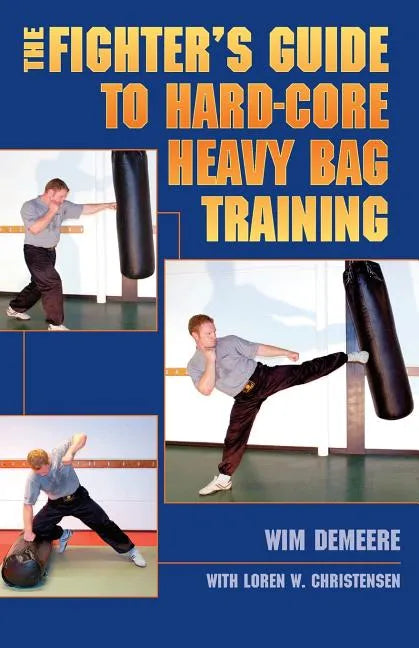The Fighter's Guide To Hard-Core Heavy Bag Training - Paperback
