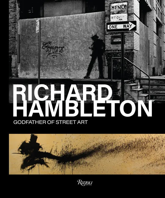 Richard Hambleton: Godfather of Street Art - Hardcover