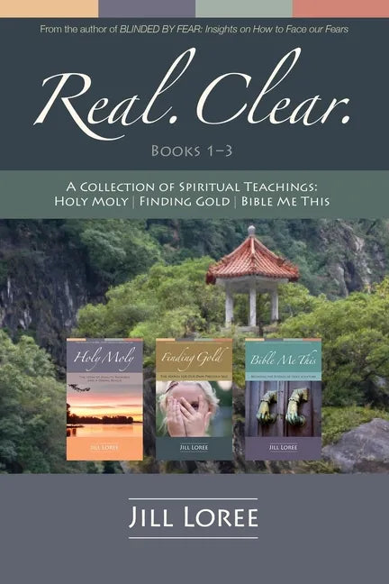 Real. Clear.: A Collection of Spiritual Teachings: Holy Moly + Finding Gold + Bible Me This - Paperback