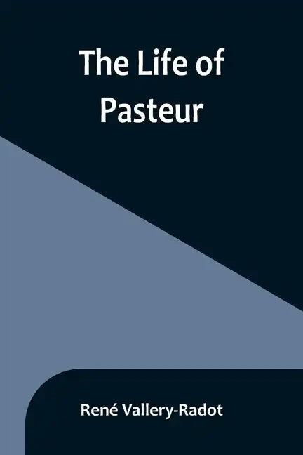 The life of Pasteur - Paperback