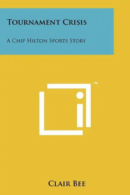 Tournament Crisis: A Chip Hilton Sports Story - Paperback