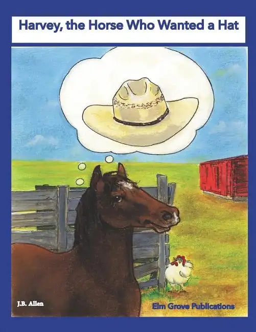 Harvey, the Horse Who Wanted a Hat - Paperback
