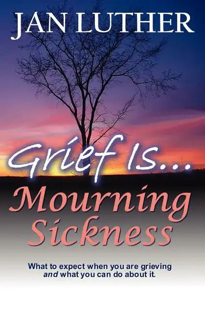 Grief Is...Mourning Sickness - Paperback