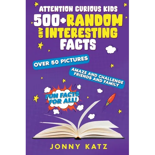 Attention Curious Kids: Random and Interesting Facts - Paperback