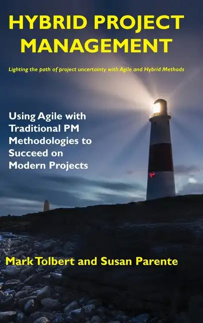 Hybrid Project Management: Using Agile with Traditional PM Methodologies to Succeed on Modern Projects - Hardcover
