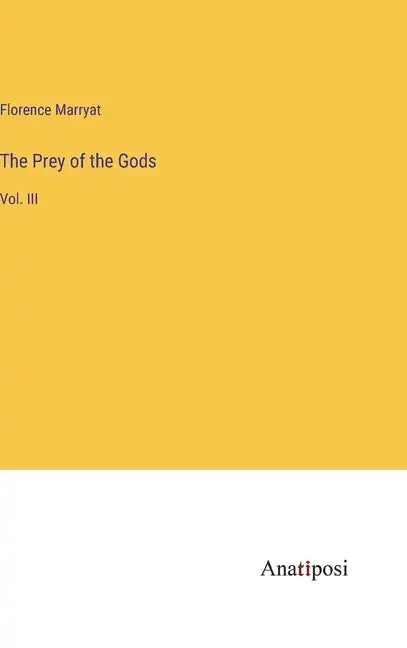 The Prey of the Gods: Vol. III - Hardcover
