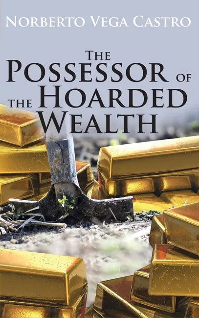 The Possessor of the Hoarded Wealth - Hardcover