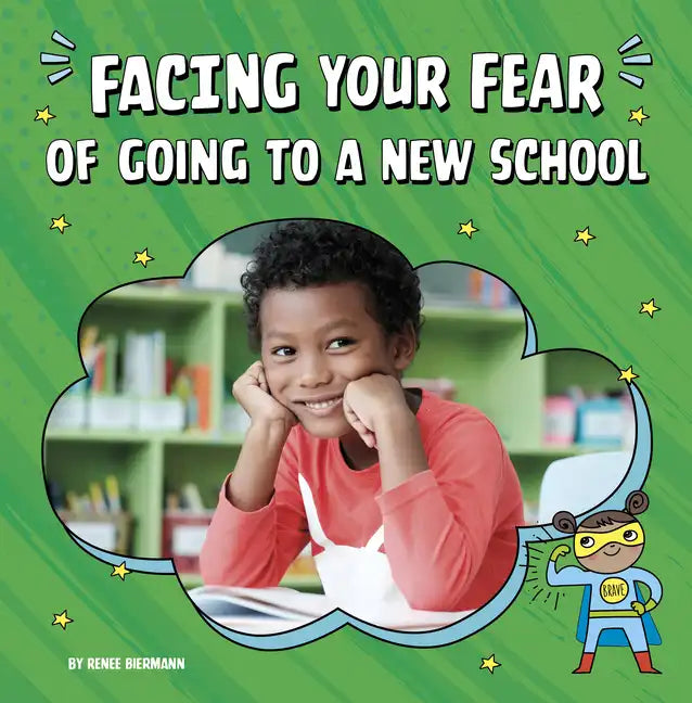 Facing Your Fear of Going to a New School - Hardcover