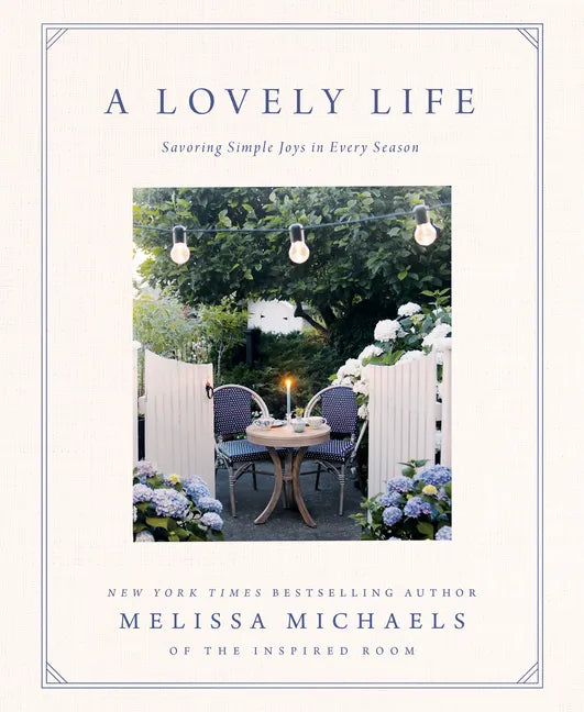 A Lovely Life: Savoring Simple Joys in Every Season - Hardcover