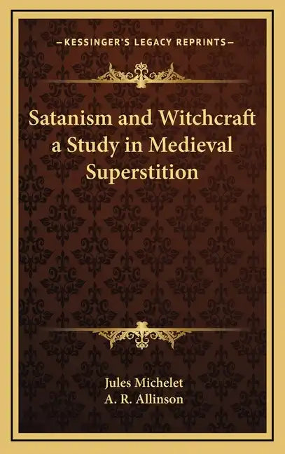 Satanism and Witchcraft a Study in Medieval Superstition - Hardcover