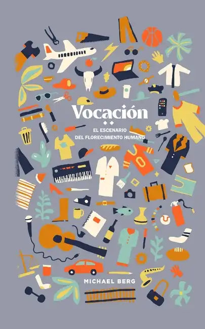 Vocaciòn: El Escenario del Florecimiento Humano - Paperback