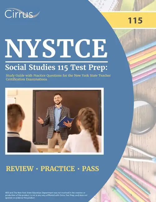 NYSTCE Social Studies 115 Test Prep: Study Guide with Practice Questions for the New York State Teacher Certification Examinations - Paperback