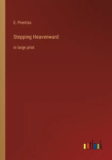 Stepping Heavenward: in large print - Paperback