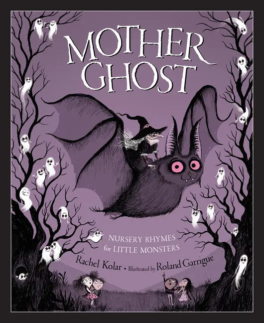 Mother Ghost: Nursery Rhymes for Little Monsters - Hardcover