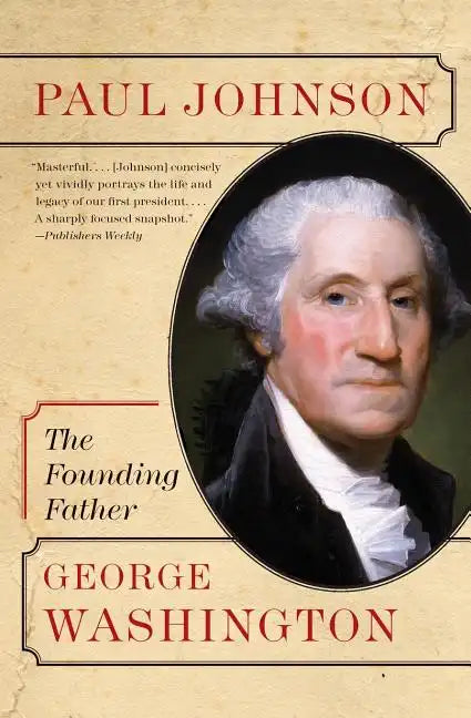 George Washington: The Founding Father - Paperback