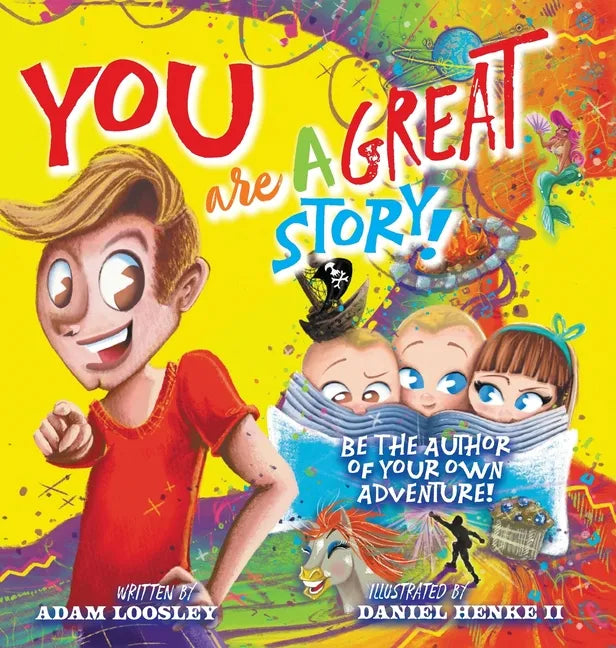 YOU Are A Great Story: Be The Author Of Your Own Adventure! - Hardcover