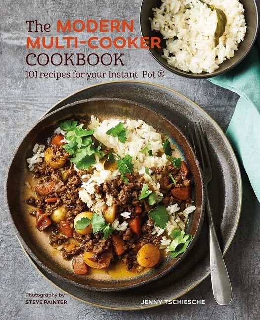 The Modern Multi-Cooker Cookbook: 101 Recipes for Your Instant Pot(r) - Hardcover